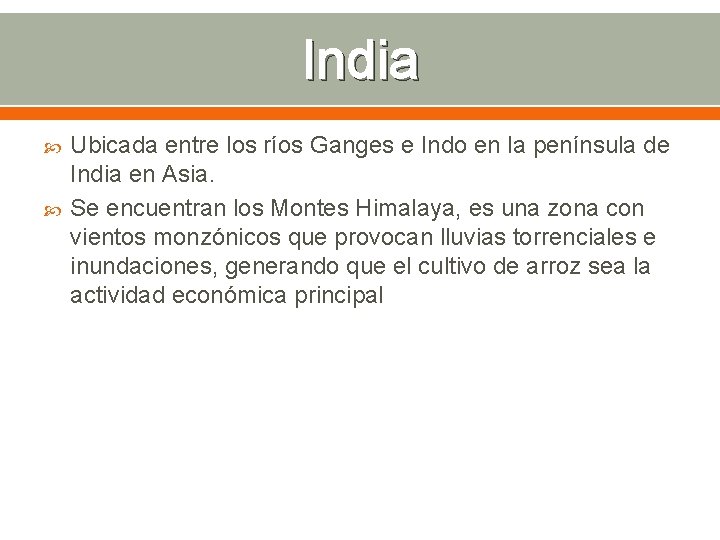 India Ubicada entre los ríos Ganges e Indo en la península de India en