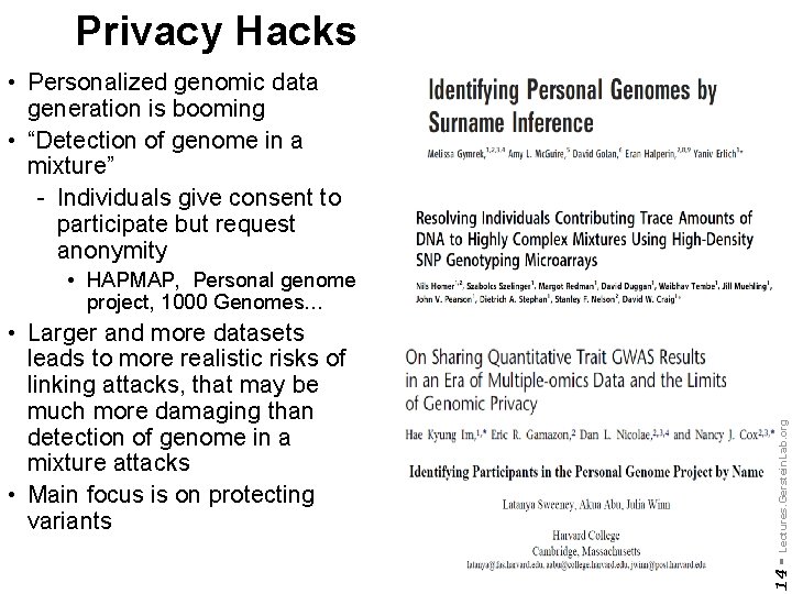 Privacy Hacks • Personalized genomic data generation is booming • “Detection of genome in