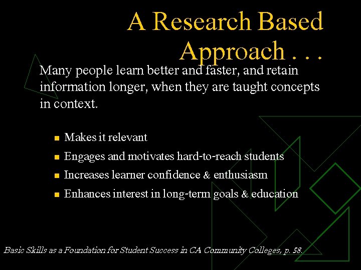 A Research Based Approach. . . Many people learn better and faster, and retain