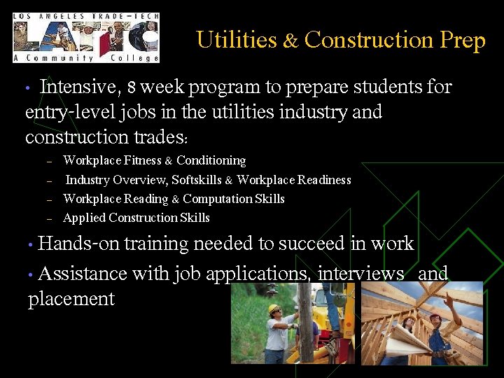 Utilities & Construction Prep Intensive, 8 week program to prepare students for entry-level jobs