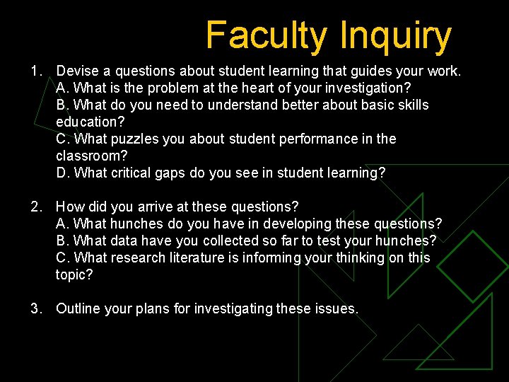 Faculty Inquiry 1. Devise a questions about student learning that guides your work. A.