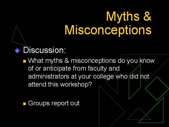 Myths & Misconceptions u Discussion: n What myths & misconceptions do you know of