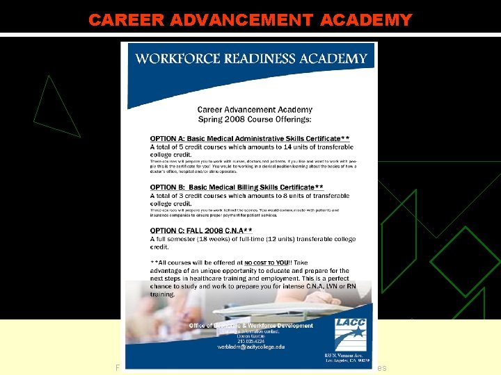 CAREER ADVANCEMENT ACADEMY Funded in part by the Chancellor’s Office, California Community Colleges 