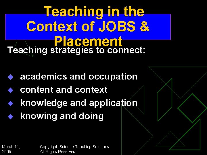 Teaching in the Context of JOBS & Placement Teaching strategies to connect: u u