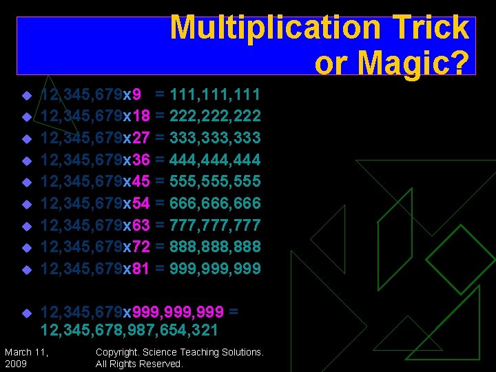 Multiplication Trick or Magic? u u u u u 12, 345, 679 x 9