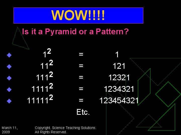 WOW!!!! Is it a Pyramid or a Pattern? u u u March 11, 2009