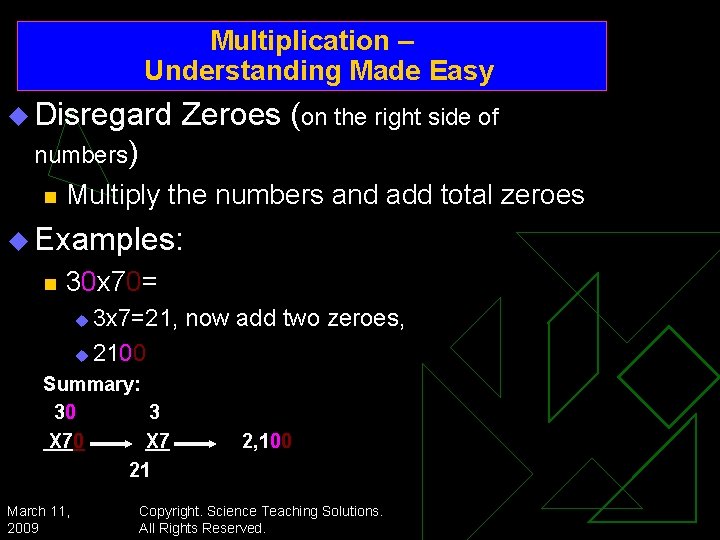 Multiplication – Understanding Made Easy u Disregard Zeroes (on the right side of numbers)