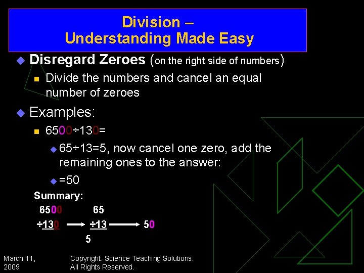 Division – Understanding Made Easy u Disregard Zeroes (on the right side of numbers)