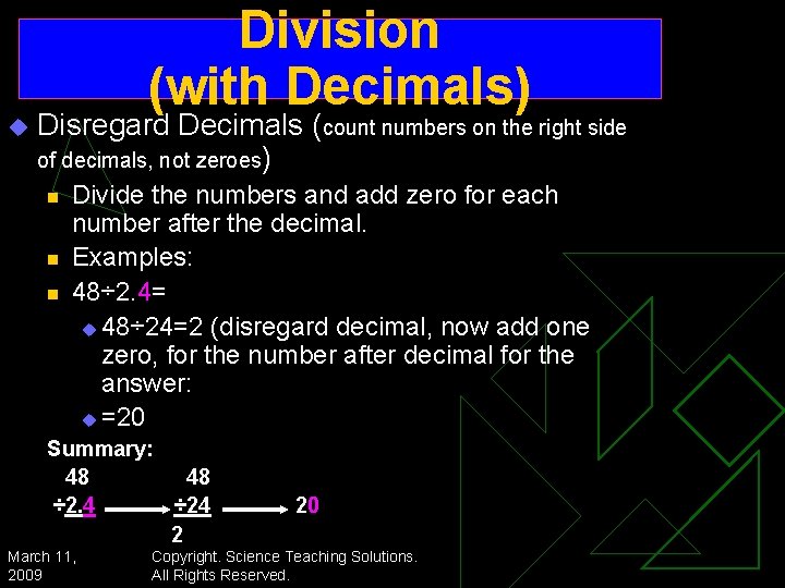u Division (with Decimals) Disregard Decimals (count numbers on the right side of decimals,