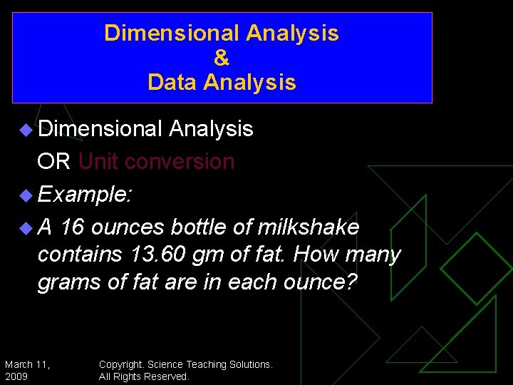 Dimensional Analysis & Data Analysis u Dimensional Analysis OR Unit conversion u Example: u