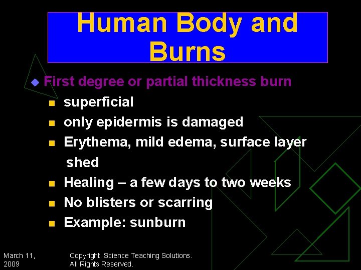 Human Body and Burns u March 11, 2009 First degree or partial thickness burn