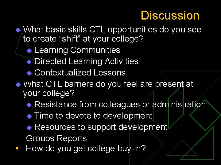 Discussion What basic skills CTL opportunities do you see to create “shift” at your
