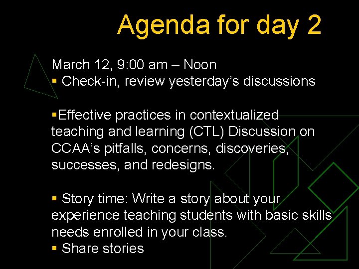 Agenda for day 2 March 12, 9: 00 am – Noon § Check-in, review