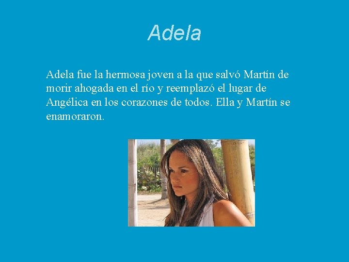 Adela fue la hermosa joven a la que salvó Martín de morir ahogada en
