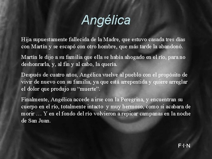 Angélica Hija supuestamente fallecida de la Madre, que estuvo casada tres días con Martín