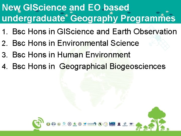 New GIScience and EO based undergraduate Geography Programmes 1. Bsc Hons in GIScience and