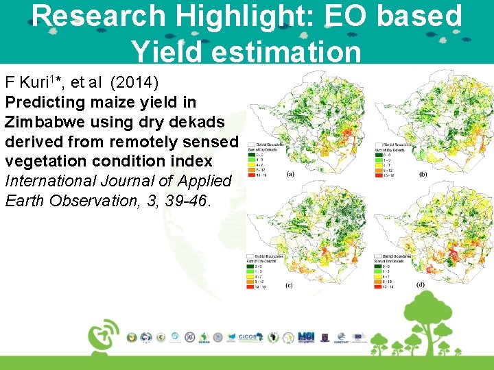 Research Highlight: EO based Yield estimation F Kuri 1*, et al (2014) Predicting maize