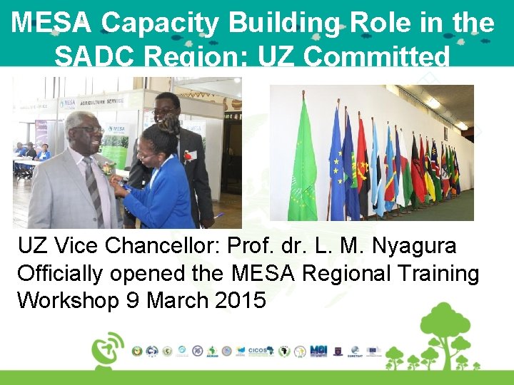 MESA Capacity Building Role in the SADC Region: UZ Committed UZ Vice Chancellor: Prof.