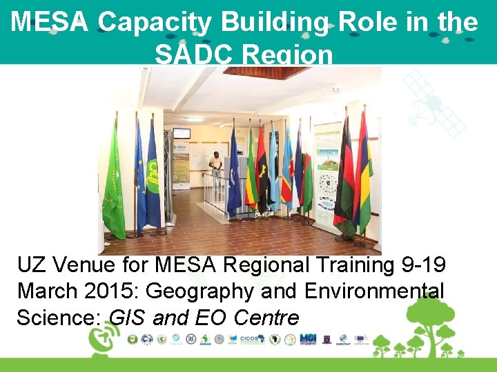 MESA Capacity Building Role in the SADC Region UZ Venue for MESA Regional Training