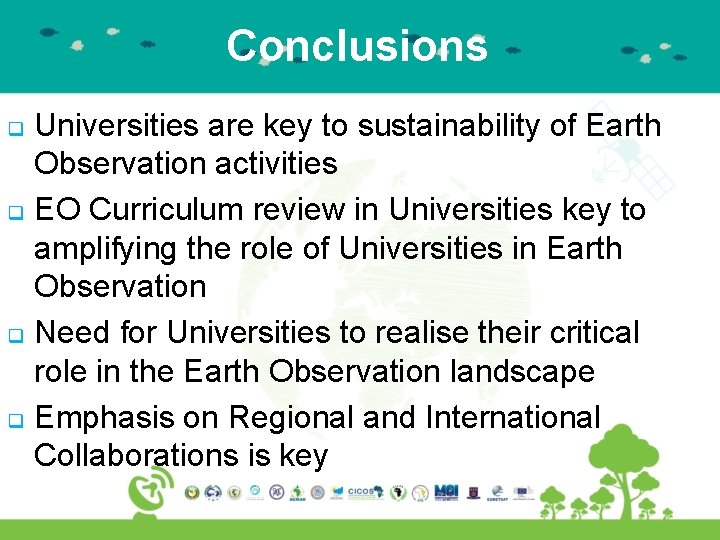 Conclusions Universities are key to sustainability of Earth Observation activities q EO Curriculum review