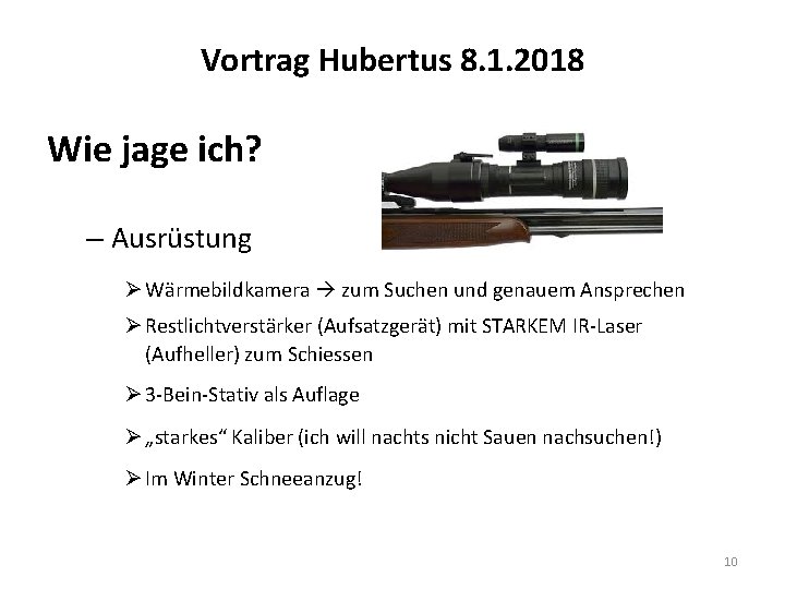 Vortrag Hubertus 8. 1. 2018 Wie jage ich? – Ausrüstung Ø Wärmebildkamera zum Suchen