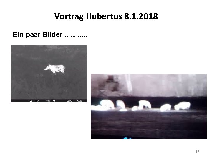 Vortrag Hubertus 8. 1. 2018 Ein paar Bilder. . . 17 