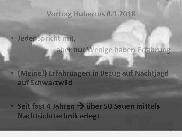 Vortrag Hubertus 8. 1. 2018 • Jeder spricht mit, aber nur Wenige haben Erfahrung