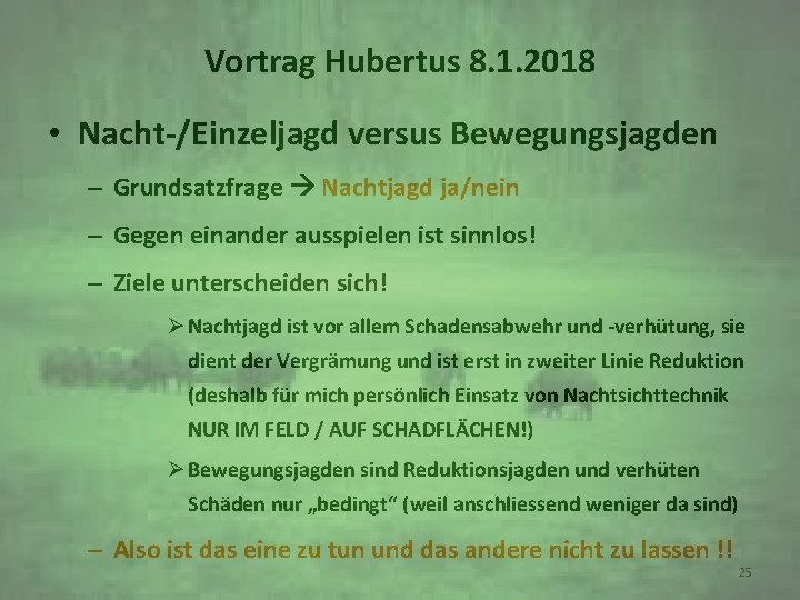 Vortrag Hubertus 8. 1. 2018 • Nacht-/Einzeljagd versus Bewegungsjagden – Grundsatzfrage Nachtjagd ja/nein –
