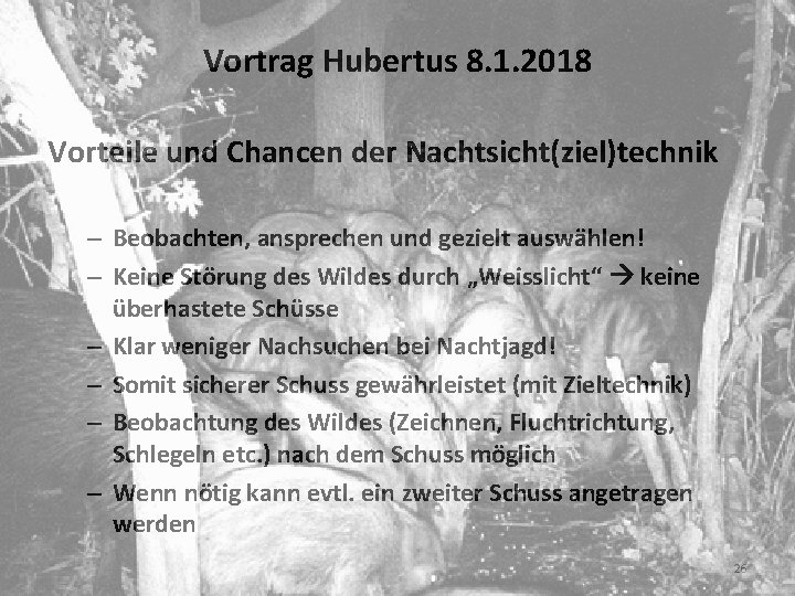 Vortrag Hubertus 8. 1. 2018 Vorteile und Chancen der Nachtsicht(ziel)technik – Beobachten, ansprechen und