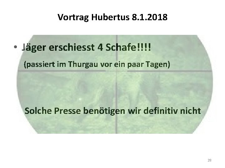 Vortrag Hubertus 8. 1. 2018 • Jäger erschiesst 4 Schafe!!!! (passiert im Thurgau vor