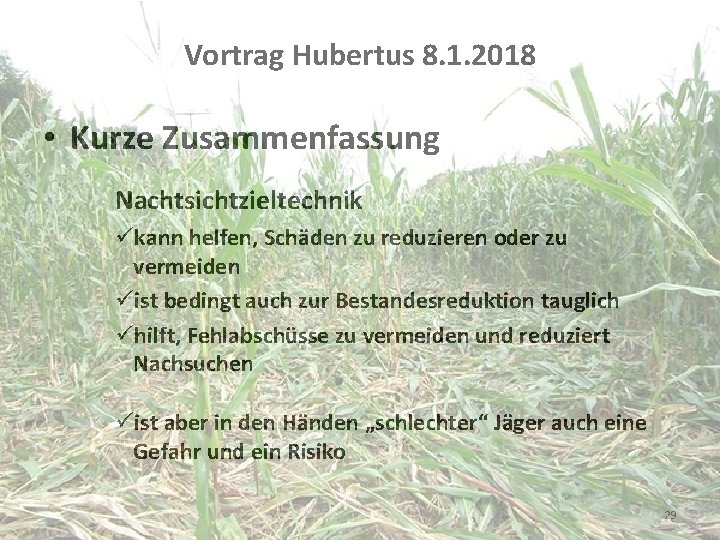 Vortrag Hubertus 8. 1. 2018 • Kurze Zusammenfassung Nachtsichtzieltechnik ükann helfen, Schäden zu reduzieren