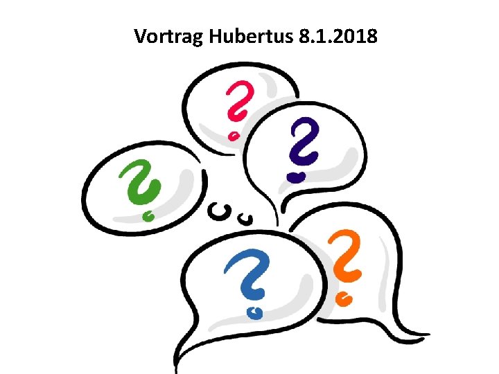 Vortrag Hubertus 8. 1. 2018 