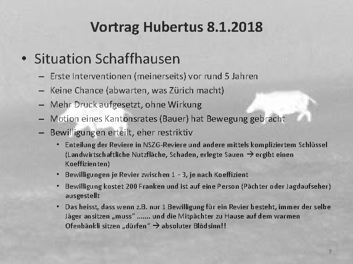 Vortrag Hubertus 8. 1. 2018 • Situation Schaffhausen – – – Erste Interventionen (meinerseits)