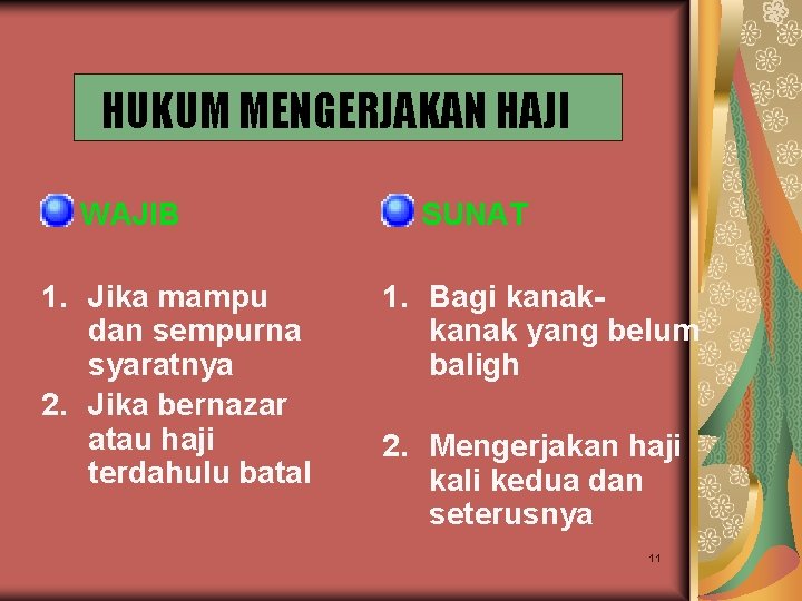 HUKUM MENGERJAKAN HAJI WAJIB 1. Jika mampu dan sempurna syaratnya 2. Jika bernazar atau