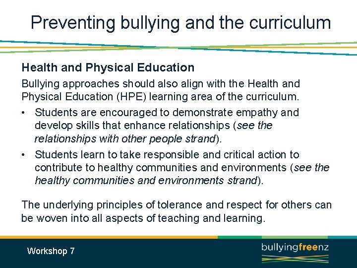 Preventing bullying and the curriculum Health and Physical Education Bullying approaches should also align