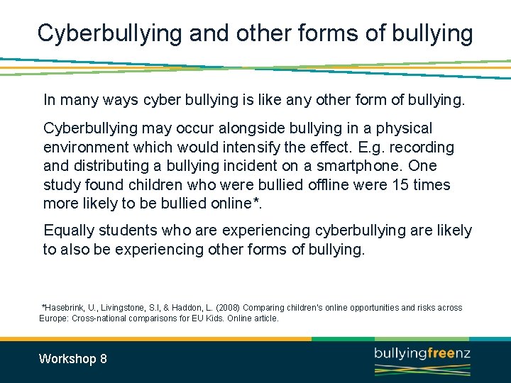 Cyberbullying and other forms of bullying In many ways cyber bullying is like any
