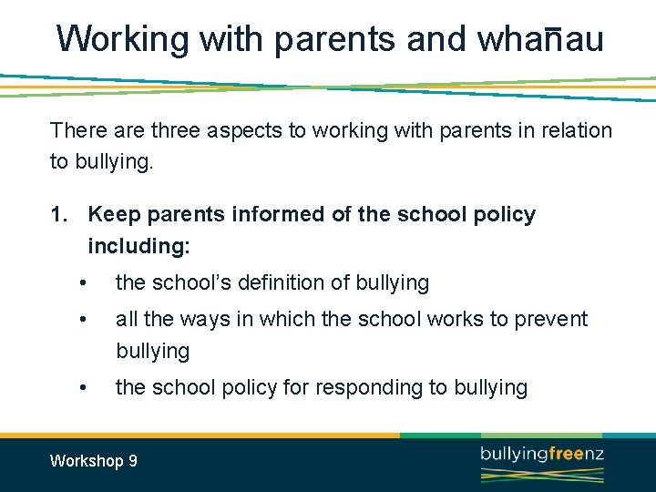 Working with parents and whanau There are three aspects to working with parents in