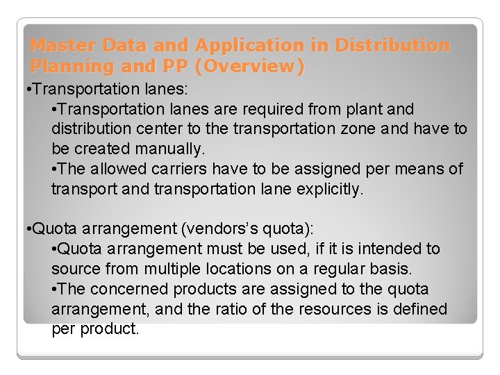 Master Data and Application in Distribution Planning and PP (Overview) • Transportation lanes: •