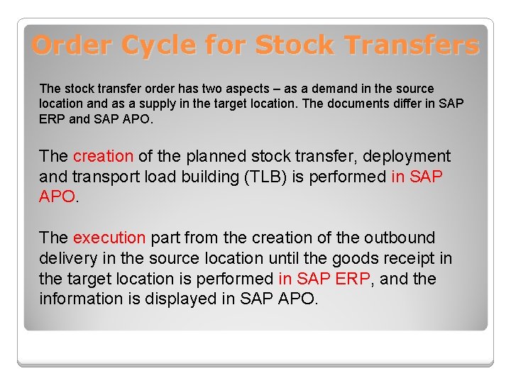 Order Cycle for Stock Transfers The stock transfer order has two aspects – as