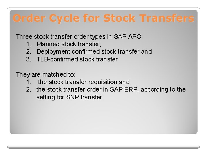 Order Cycle for Stock Transfers Three stock transfer order types in SAP APO 1. Order Cycle for Stock Transfers Three stock transfer order types in SAP APO 1.