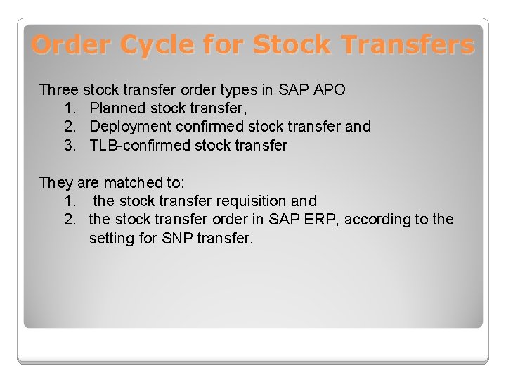 Order Cycle for Stock Transfers Three stock transfer order types in SAP APO 1.