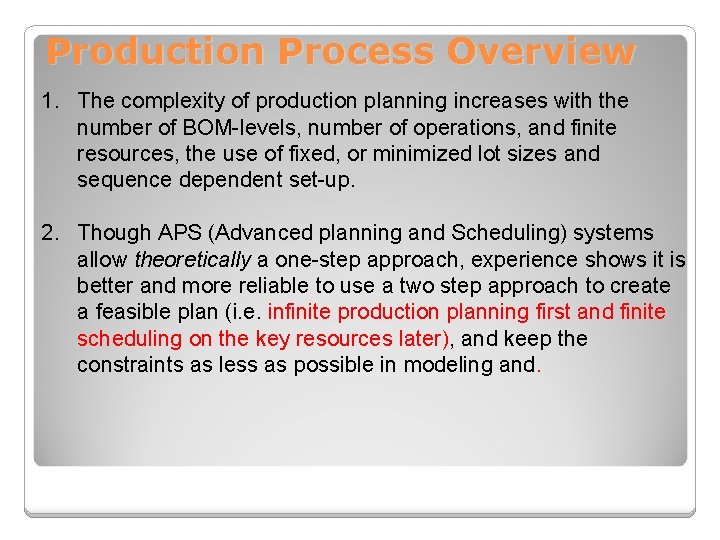 Production Process Overview 1. The complexity of production planning increases with the number of