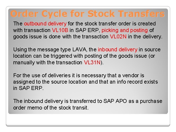 Order Cycle for Stock Transfers The outbound delivery for the stock transfer order is Order Cycle for Stock Transfers The outbound delivery for the stock transfer order is