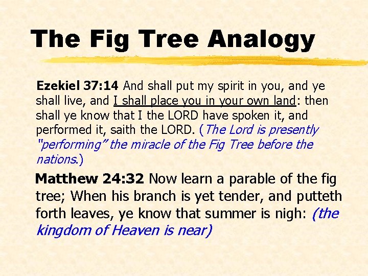 The Fig Tree Analogy Ezekiel 37: 14 And shall put my spirit in you,