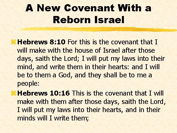 A New Covenant With a Reborn Israel z Hebrews 8: 10 For this is