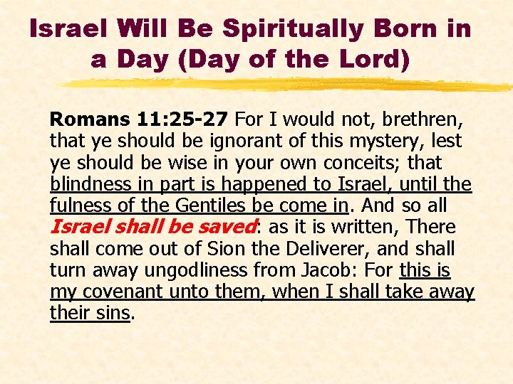 Israel Will Be Spiritually Born in a Day (Day of the Lord) Romans 11: