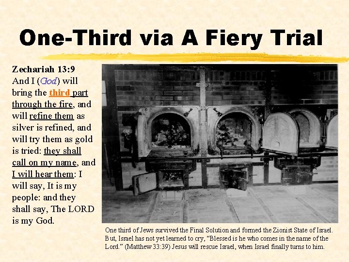 One-Third via A Fiery Trial Zechariah 13: 9 And I (God) God will bring