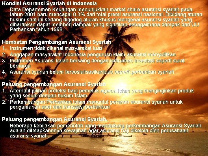 Kondisi Asuransi Syariah di Indonesia Data Departemen Keuangan menunjukkan market share asuransi syariah pada