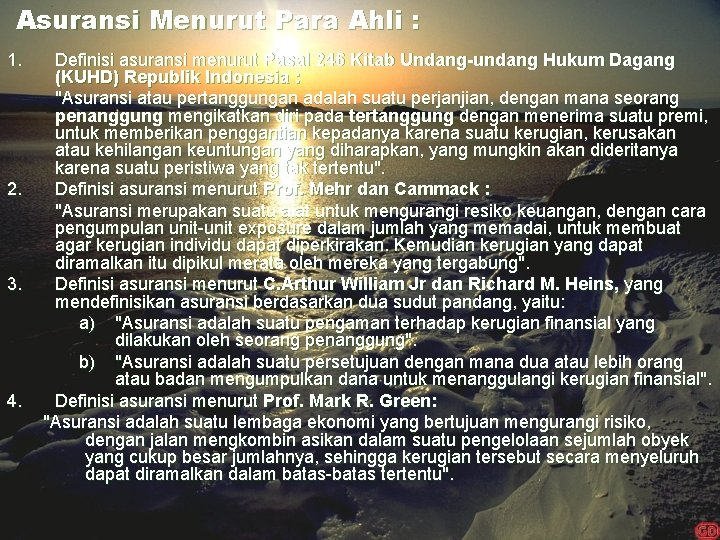 Asuransi Menurut Para Ahli : 1. 2. 3. 4. Definisi asuransi menurut Pasal 246