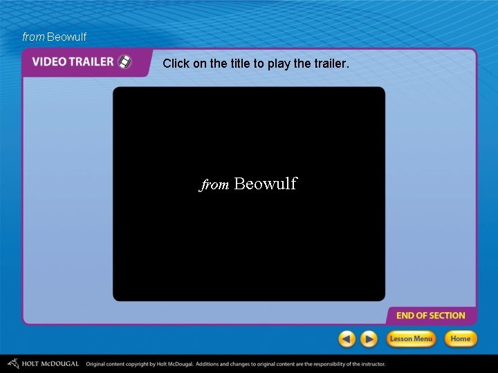 from Beowulf Click on the title to play the trailer. from Beowulf 